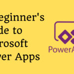 A Beginner's guide to understand what is Microsoft Power Apps?